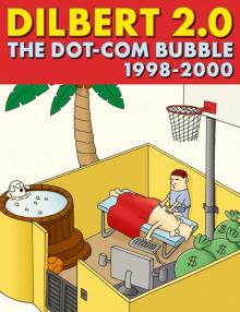 Dilbert 2.0: The Dot-com Bubble Dilbert 2.0: The Dot-com Bubble