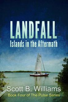 Landfall: Islands in the Aftermath (The Pulse Series Book 4) Landfall: Islands in the Aftermath (The Pulse Series Book 4)
