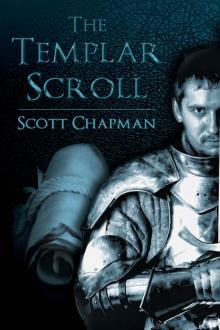 The Templar Scroll: Book six in the series The Templar Scroll: Book six in the series