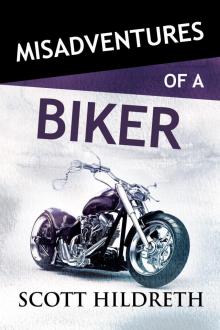 Misadventures with a Biker Misadventures with a Biker