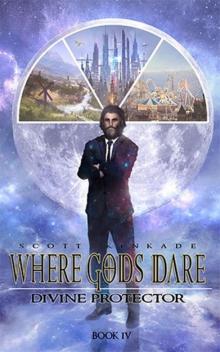 Where Gods Dare (Divine Protector Book 4)