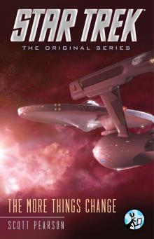 Star Trek: The Original Series: The More Things Change Star Trek: The Original Series: The More Things Change