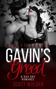 Gavin’s Greed: A Bad Boy Romance (Sinful Series Book 3)
