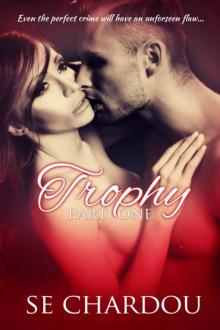 Trophy: Part One Trophy: Part One