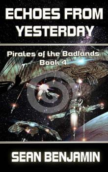 Echoes from Yesterday: Pirates of the Badlands Series Book 4 Echoes from Yesterday: Pirates of the Badlands Series Book 4