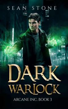 Dark Warlock: Arcane Inc. Book 3 Dark Warlock: Arcane Inc. Book 3