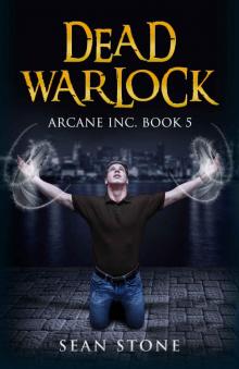 Dead Warlock: Arcane Inc. Book 5