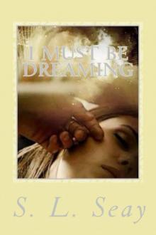 I Must Be Dreaming I Must Be Dreaming