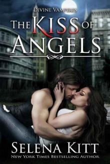 The Kiss of Angels (Divine Vampires Book 2) The Kiss of Angels (Divine Vampires Book 2)