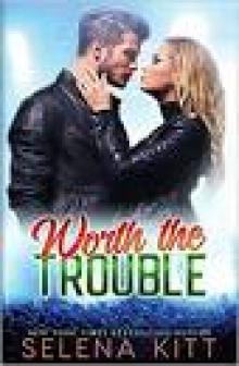 Worth the Trouble Worth the Trouble