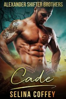 Cade (Alexander Shifter Brothers Book 2) Cade (Alexander Shifter Brothers Book 2)