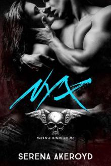 Nyx: A Dark & Dirty MC Romance (Satan’s Sinners MC Book 1) Nyx: A Dark & Dirty MC Romance (Satan’s Sinners MC Book 1)