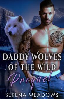 Daddy Wolves of the Wild Prequel Daddy Wolves of the Wild Prequel