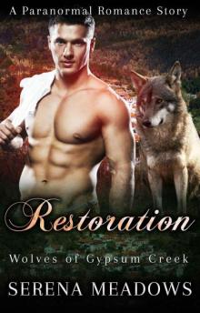 Restoration (Wolves 0f Gypsum Creek Book 4) Restoration (Wolves 0f Gypsum Creek Book 4)