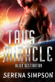 Tau's Miracle: Alien Destination: Scifi FantasyRomance