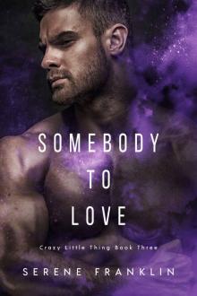 Somebody to Love (Crazy Little Thing Book 3) Somebody to Love (Crazy Little Thing Book 3)