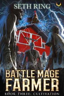 Cultivation: A Fantasy LitRPG Adventure (Battle Mage Farmer Book 3) Cultivation: A Fantasy LitRPG Adventure (Battle Mage Farmer Book 3)