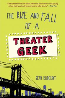The Rise and Fall of a Theater Geek The Rise and Fall of a Theater Geek