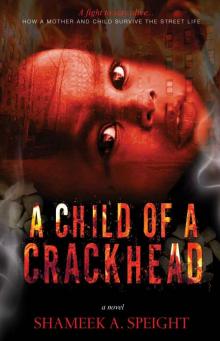 A CHILD OF A CRACKHEAD