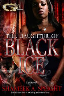 THE DAUGHTER OF BLACK ICE (A Child of A Crack Head)