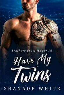 Have My Twins : BWWM Romance (Brothers From Money Book 16) Have My Twins : BWWM Romance (Brothers From Money Book 16)