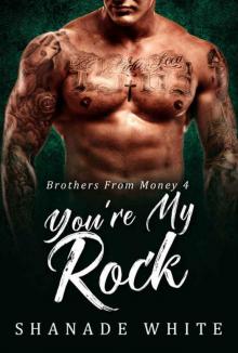 You're My Rock (Brothers From Money #4)