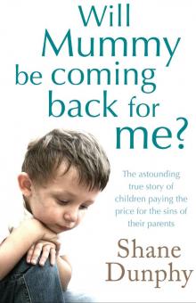 Will Mummy Be Coming Back for Me?