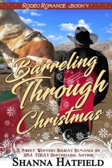 Barreling Through Christmas: (Sweet Western Holiday Romance) (Rodeo Romance Book 4) Barreling Through Christmas: (Sweet Western Holiday Romance) (Rodeo Romance Book 4)