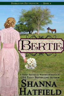 Bertie (Pendleton Petticoats Book 6) Bertie (Pendleton Petticoats Book 6)