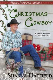 The Christmas Cowboy: (Sweet Western Holiday Romance) (Rodeo Romance Book 1) The Christmas Cowboy: (Sweet Western Holiday Romance) (Rodeo Romance Book 1)