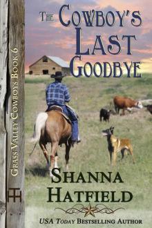 The Cowboy's Last Goodbye (Grass Valley Cowboys Book 6) The Cowboy's Last Goodbye (Grass Valley Cowboys Book 6)