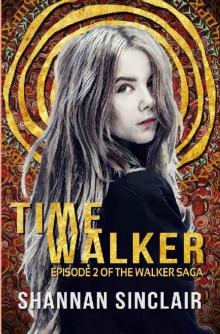 Time Walker: Episode 2 of The Walker Saga Time Walker: Episode 2 of The Walker Saga