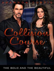 Collision Course: The Bold and the Beautiful Collision Course: The Bold and the Beautiful