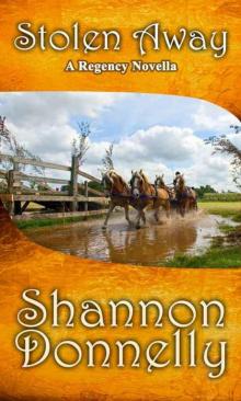 Stolen Away: A Regency Novella Stolen Away: A Regency Novella