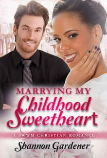 Marrying My Childhood Sweetheart: A BWWM Christian Romance