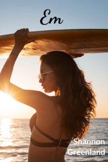 Em (The Summer My Life Began Book 1) Em (The Summer My Life Began Book 1)