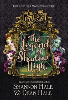 Monster High/Ever After High--The Legend of Shadow High Monster High/Ever After High--The Legend of Shadow High