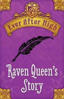 Ever After High: Raven Queen's Story Ever After High: Raven Queen's Story