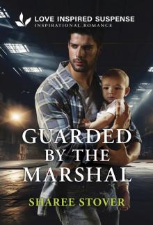 Guarded by the Marshal Guarded by the Marshal