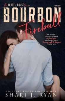 Bourbon Fireball (The Barrel House Series Book 4) Bourbon Fireball (The Barrel House Series Book 4)