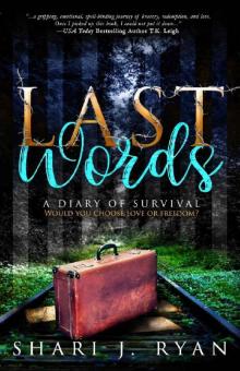 Last Words: A Diary of Survival Last Words: A Diary of Survival