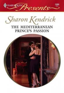 The Mediterranean Prince's Passion (The Royal House 0f Cacciatore Book 1) The Mediterranean Prince's Passion (The Royal House 0f Cacciatore Book 1)