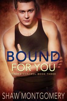 Bound for You