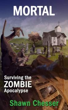 Mortal: Surviving the Zombie Apocalypse Mortal: Surviving the Zombie Apocalypse