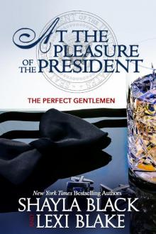 At the Pleasure of the President At the Pleasure of the President