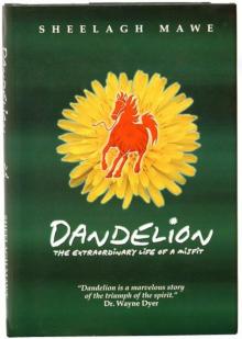 Dandelion: The Extraordinary Life of a Misfit Dandelion: The Extraordinary Life of a Misfit