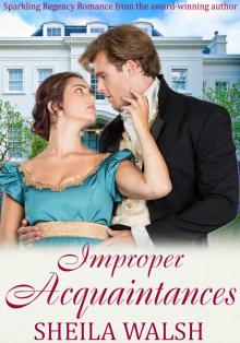 Improper Acquaintances: A clean and sweet Regency Romance