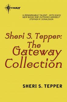 The Sheri S. Tepper eBook Collection The Sheri S. Tepper eBook Collection