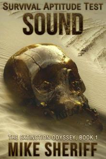 Survival Aptitude Test: Sound (The Extinction Odyssey Book 1) Survival Aptitude Test: Sound (The Extinction Odyssey Book 1)
