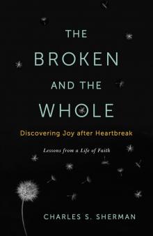 The Broken and the Whole: Discovering Joy after Heartbreak